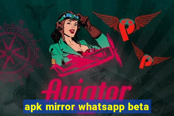 apk mirror whatsapp beta